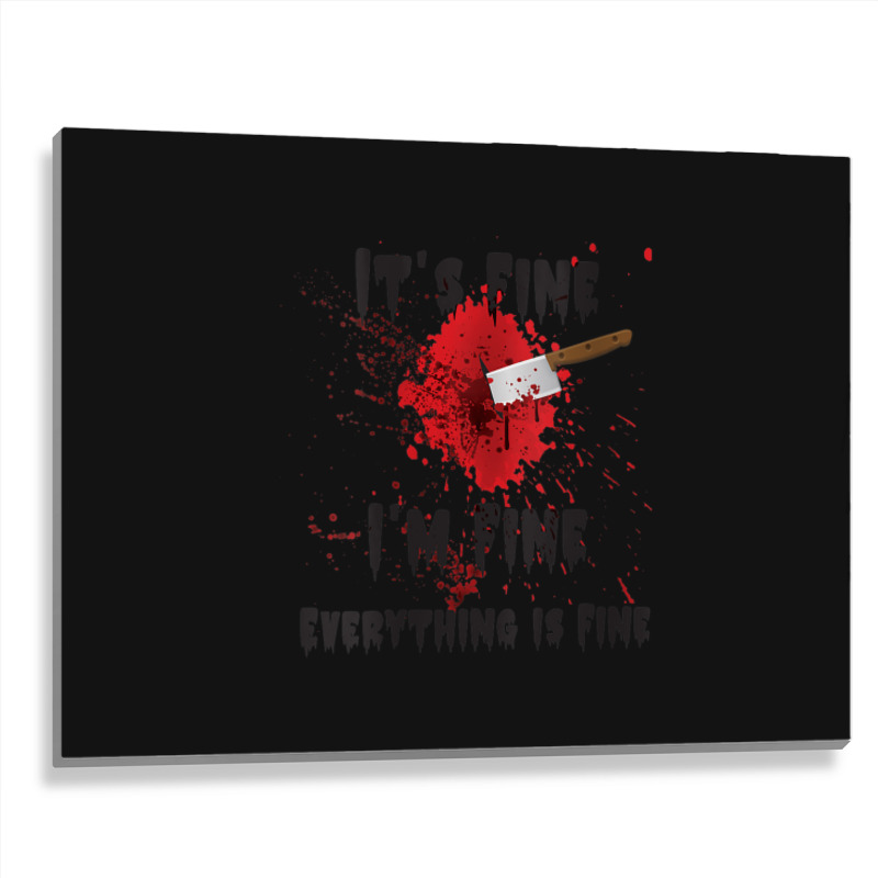 Womens It's Fine I'm Fine Everything Is Fine Knife Metal Print Horizontal | Artistshot