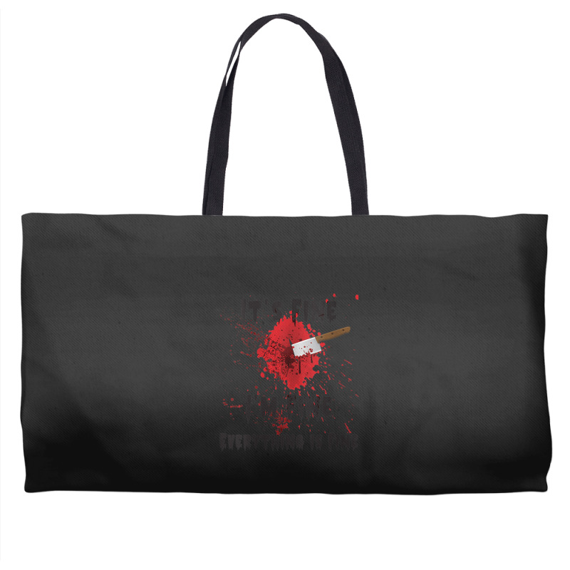 Womens It's Fine I'm Fine Everything Is Fine Knife Weekender Totes | Artistshot