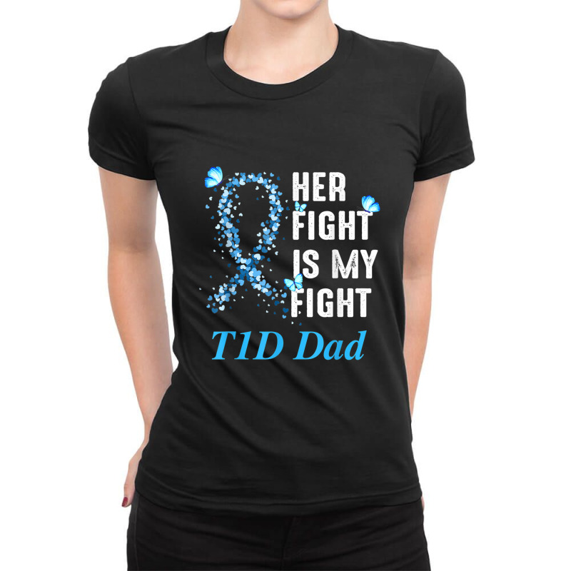 Mens Her Fight Is My Fight T1d Dad Type 1 Diabetes Ladies Fitted T-Shirt by DanielLopezJacuinde | Artistshot