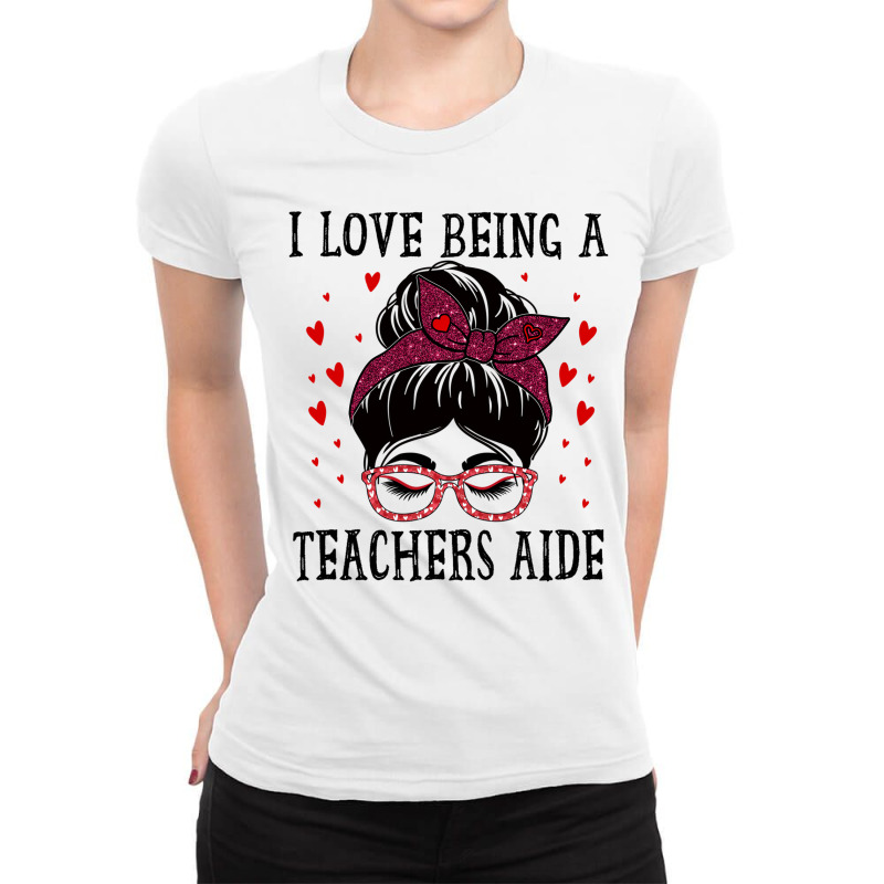 I Love Being A Teachers Aide Messy Bun Hearts Vale Ladies Fitted T-Shirt by karynadreck | Artistshot