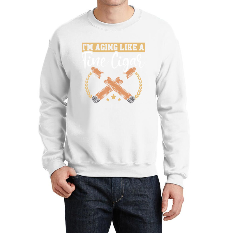 I'm Just Here For The Cigars Tobacco Cigarette Smo Crewneck Sweatshirt | Artistshot