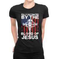 Fully Vaccinated By The Blood Of Jesus For Men, Wo Ladies Fitted T-shirt | Artistshot