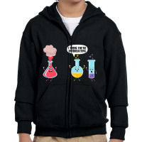 I Think You're Overreacting Funny Science Chemistr Youth Zipper Hoodie | Artistshot