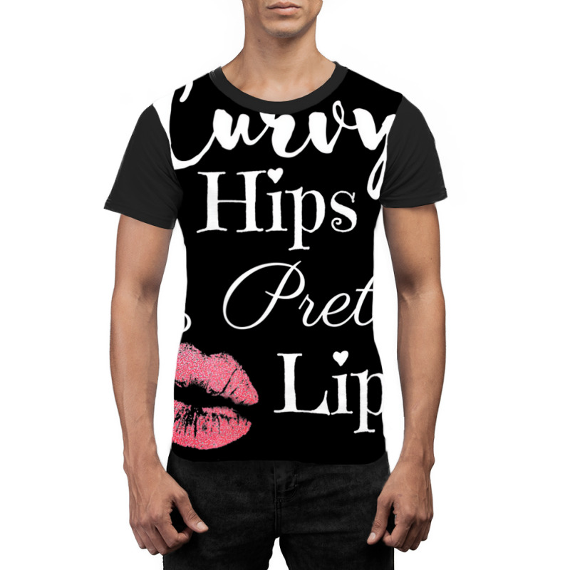 Curvy Hips And Pretty Lips T Shirt Graphic T-shirt | Artistshot