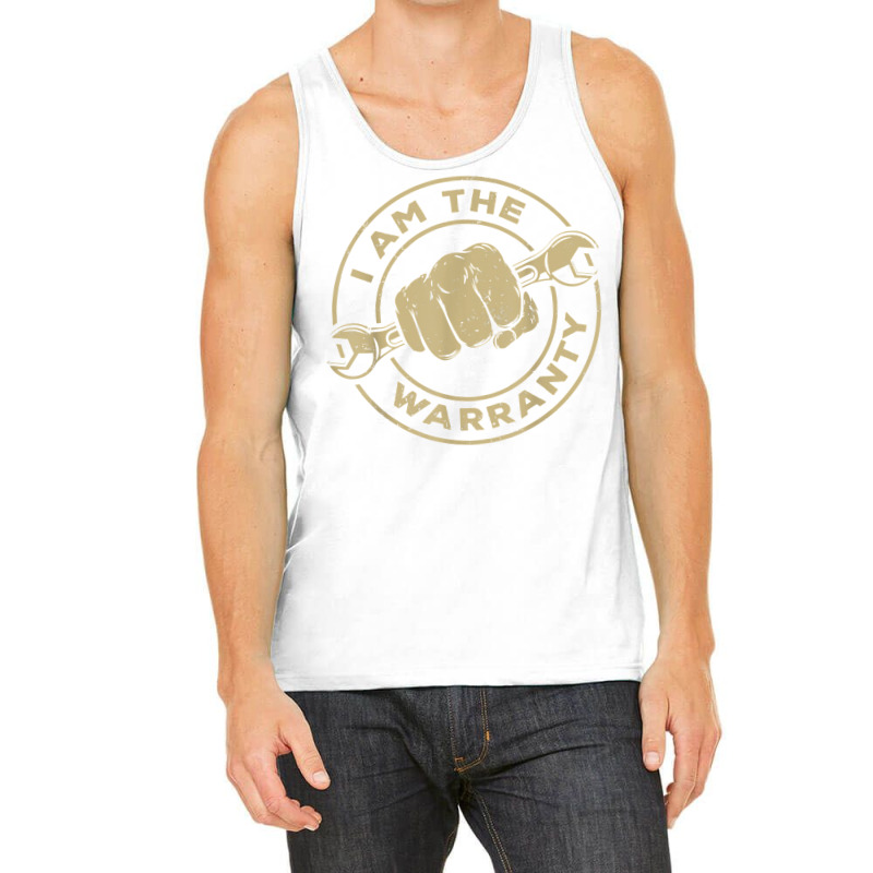 I Am The Warranty, Car Lover T Shirt Tank Top by refahnes | Artistshot