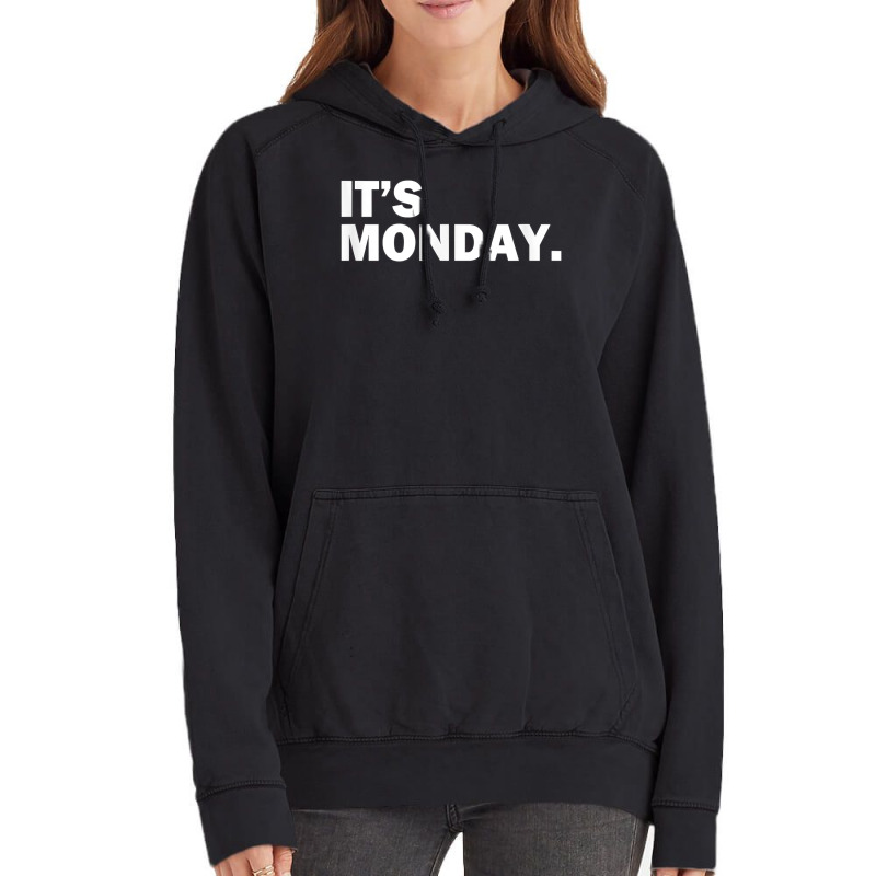 It's Monday Day Of The Week Funny Weekly Daily T S Vintage Hoodie | Artistshot