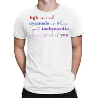 Hgb Is Red I Get Tachycardia When I Think Of You V T-shirt | Artistshot