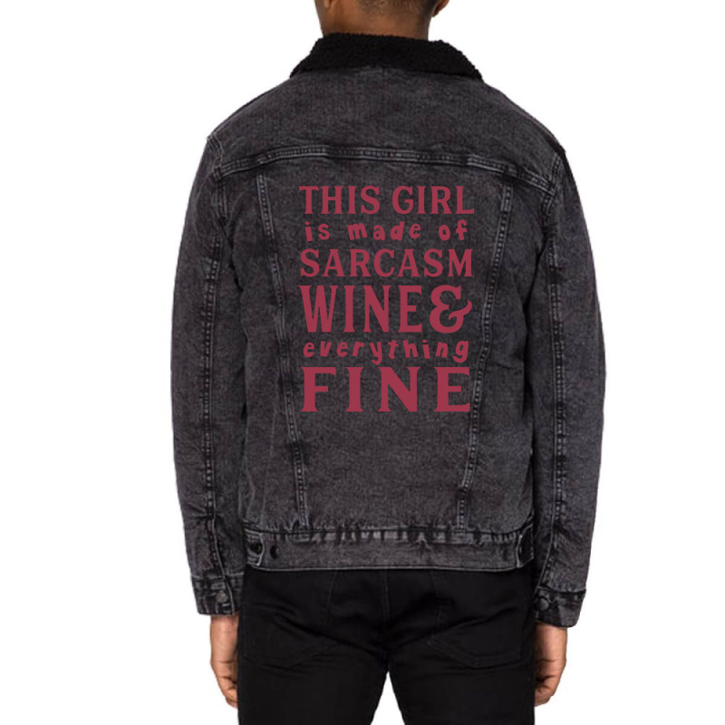 This Girl Is Made Of Sarcasm Wine And Everything Unisex Sherpa-lined Denim Jacket | Artistshot