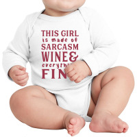 This Girl Is Made Of Sarcasm Wine And Everything Long Sleeve Baby Bodysuit | Artistshot