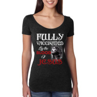 Fully Vaccinated By The Blood Of Jesus God Christi Women's Triblend Scoop T-shirt | Artistshot