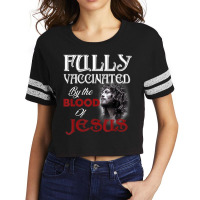 Fully Vaccinated By The Blood Of Jesus God Christi Scorecard Crop Tee | Artistshot