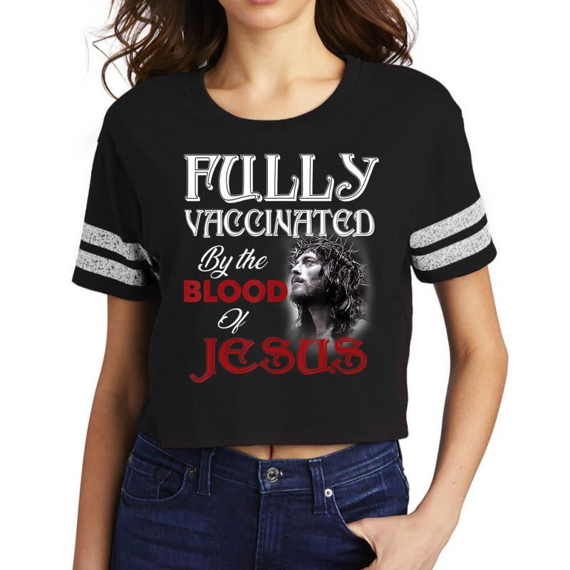 Fully Vaccinated By The Blood Of Jesus God Christi Scorecard Crop Tee by wafaha | Artistshot