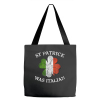 St Patrick Was Italian St Patrick's Day T Shirt Tote Bags | Artistshot