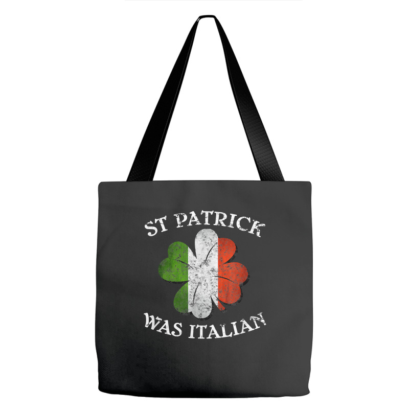 St Patrick Was Italian St Patrick's Day T Shirt Tote Bags | Artistshot