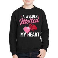 A Welder Melted My Heart   Skilled Ironworker Cons Youth Sweatshirt | Artistshot