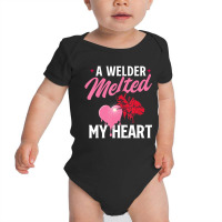 A Welder Melted My Heart   Skilled Ironworker Cons Baby Bodysuit | Artistshot