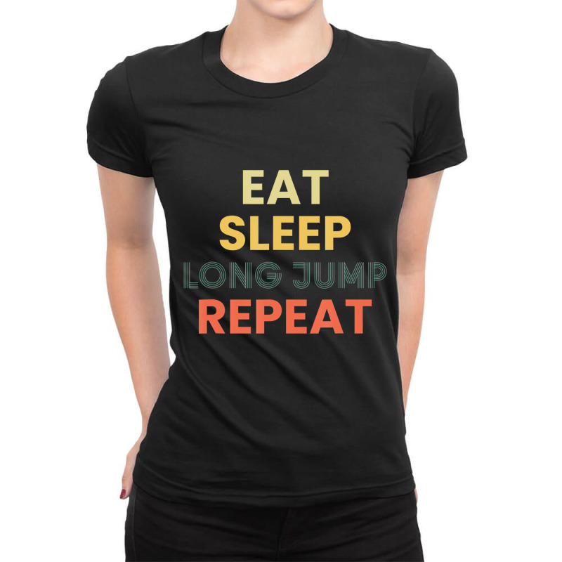 Eat Sleep Long Jump Repeat Long Jump T Shirt Ladies Fitted T-Shirt by hausch | Artistshot