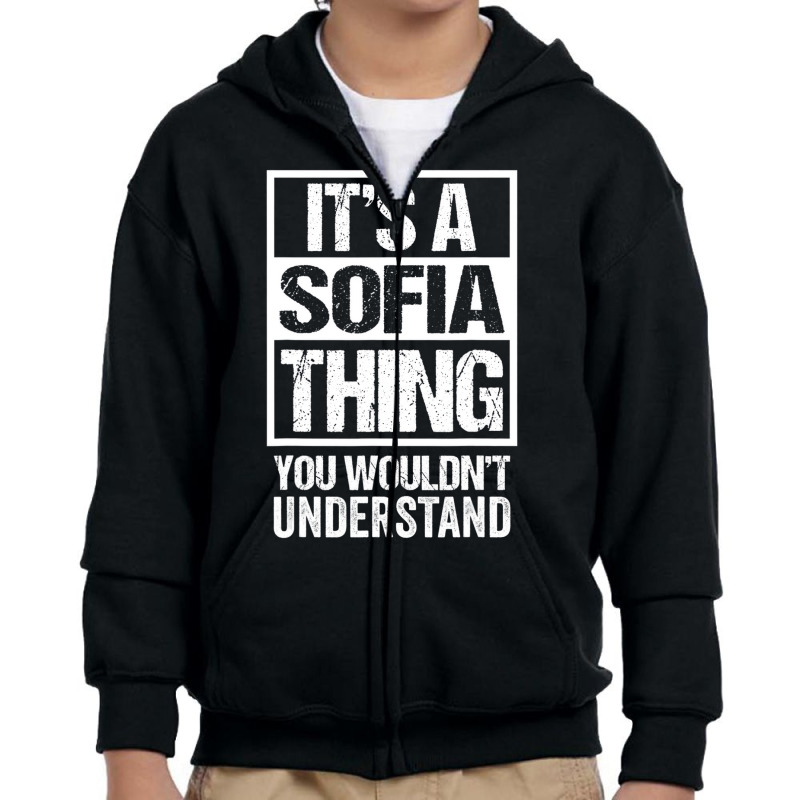 It's A Sofia Thing You Wouldn't Understand   First Youth Zipper Hoodie by gabuya | Artistshot