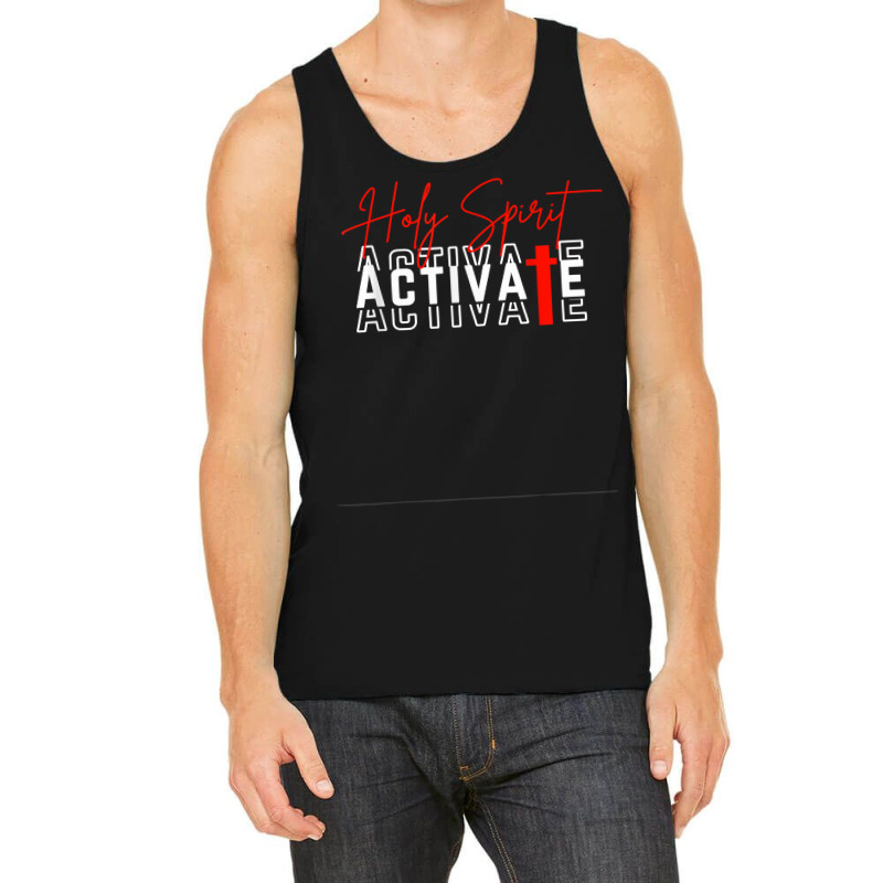 Holy Spirit Activate T Shirt Tank Top | Artistshot