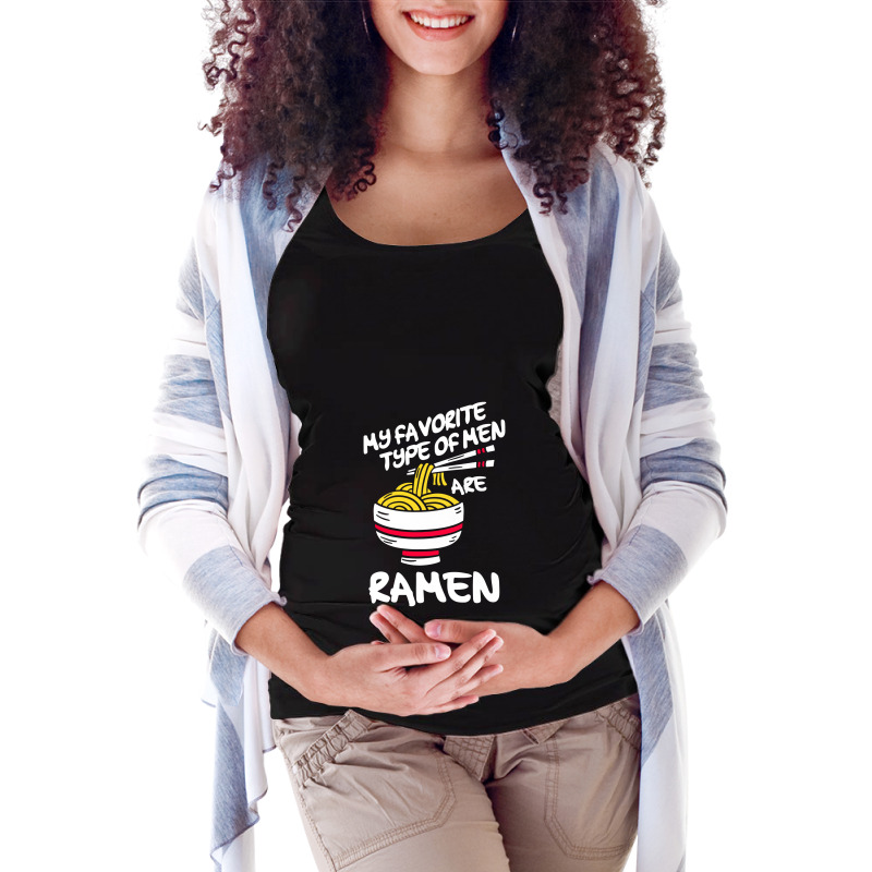 My Favorite Type Of Men Are Ramen Maternity Scoop Neck T-shirt by skw art | Artistshot