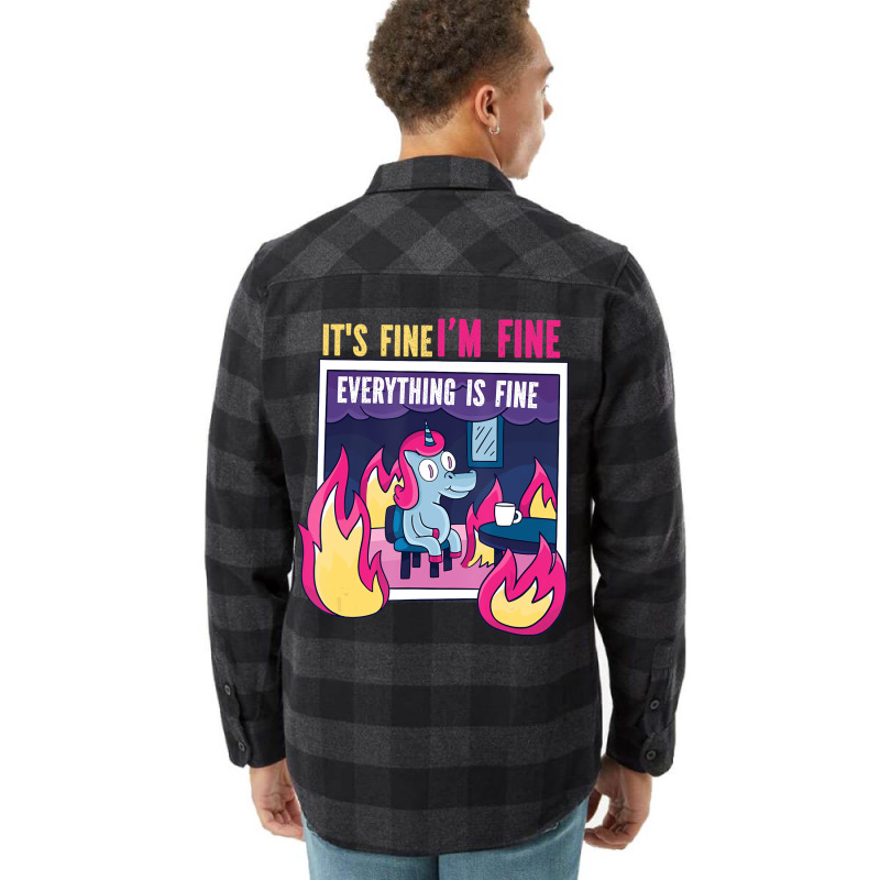 It's Fine, I'm Fine. Everything's Fine. Gag Unicor Flannel Shirt | Artistshot