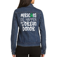 Organ Donation Awareness Shirt Miracles Do Happen Ladies Denim Jacket | Artistshot