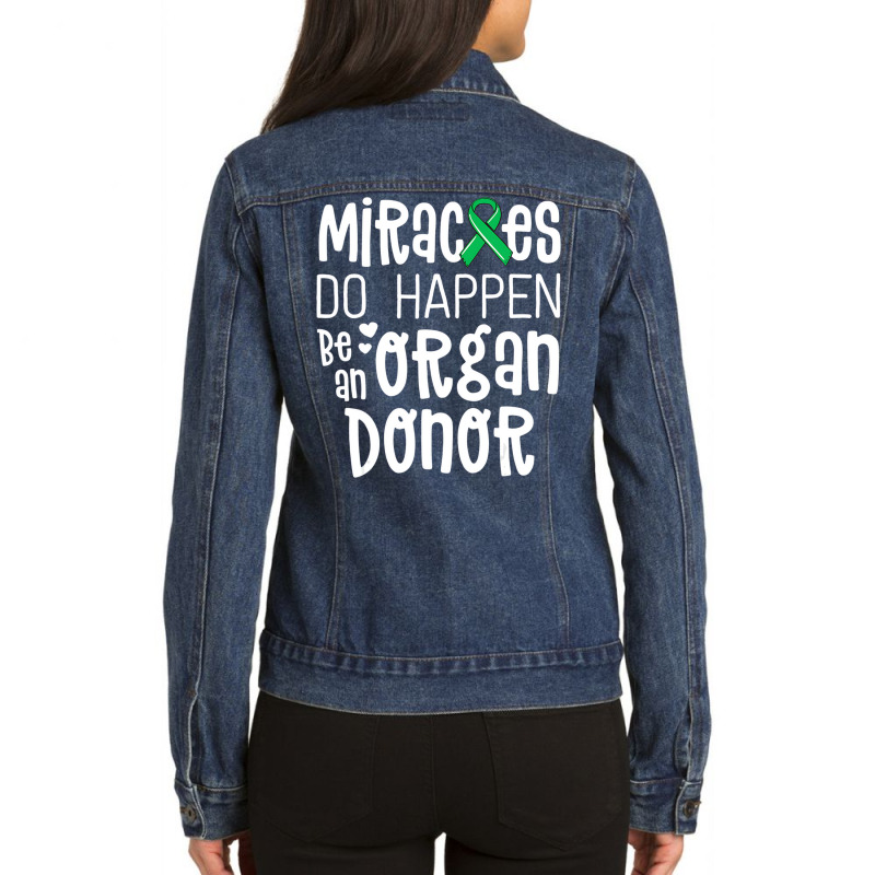 Organ Donation Awareness Shirt Miracles Do Happen Ladies Denim Jacket by ewubea | Artistshot