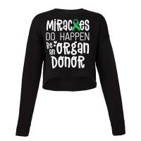 Organ Donation Awareness Shirt Miracles Do Happen Cropped Sweater | Artistshot