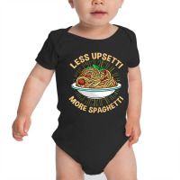 Less Upsetti More Spaghetti Italian American T Shi Baby Bodysuit | Artistshot