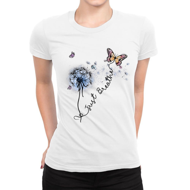 Dandelion Just Breathe Buttefly Inspiration Quotes Ladies Fitted T-Shirt by voutsro | Artistshot