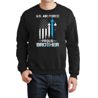 Pride U.s. Army   I'm A Proud Air Force Brother T Crewneck Sweatshirt | Artistshot