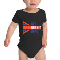 Let's Get Brexit Done Uk Polital Protest Vote Cons Baby Bodysuit | Artistshot