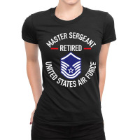 Master Sergeant Retired Air Force Military Retirem Ladies Fitted T-shirt | Artistshot