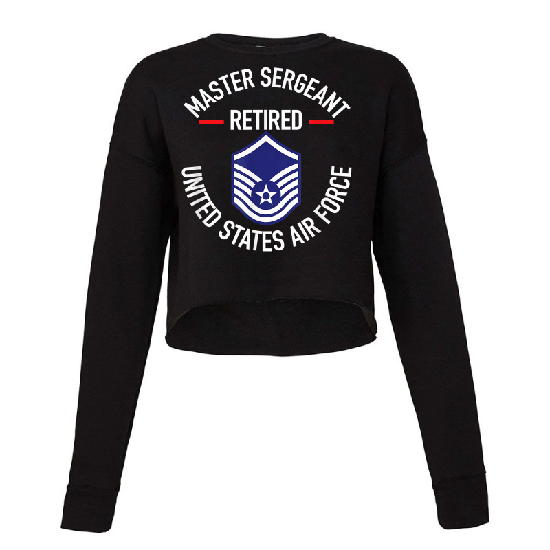 Master Sergeant Retired Air Force Military Retirem Cropped Sweater by fieyzacik | Artistshot