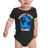 Profit Over Planet Environmental T Shirt Baby Bodysuit | Artistshot