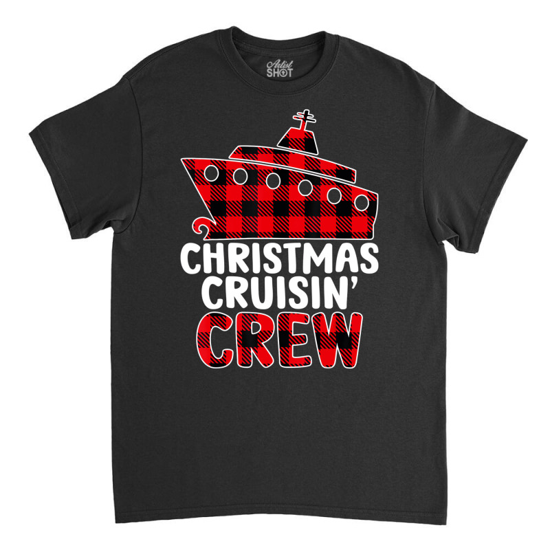 Christmas Cruisin Crew Cruise Matching Family Paja Classic T-shirt by fiddolamuf | Artistshot