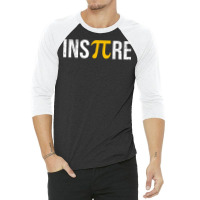 Inspire Pi 3.14 Math Teacher Pi National Day Cool Inspire Pi T Shirt 3/4 Sleeve Shirt | Artistshot