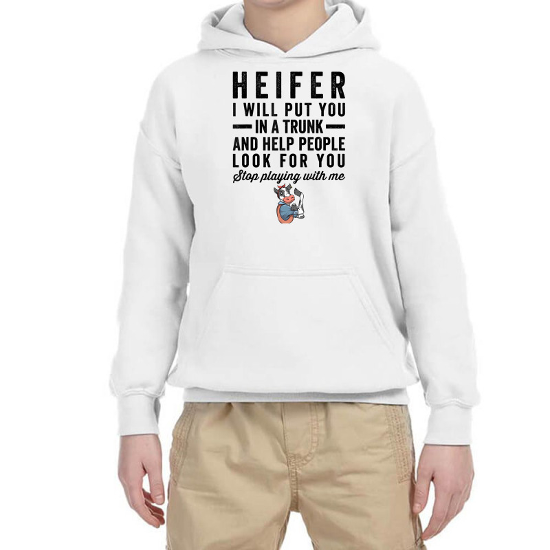 Heifer I Will Put You In Trunk And Help People Loo Youth Hoodie by galloywa | Artistshot