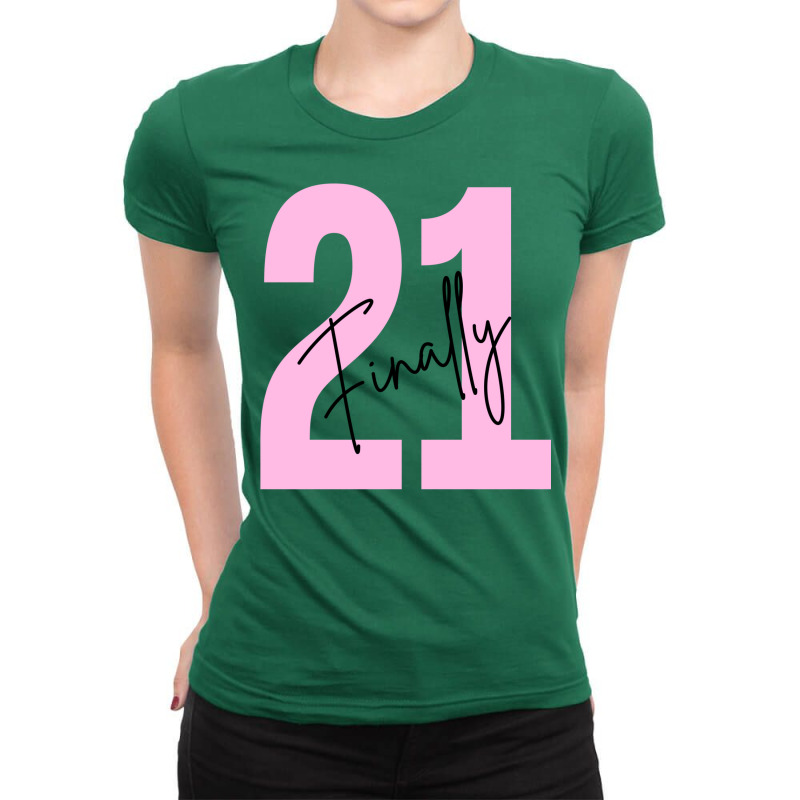 Finally 21 Ladies Fitted T-Shirt by kinellashkerk | Artistshot