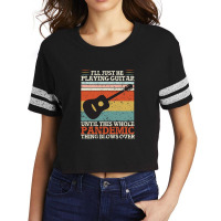 I'll Just Be Playing Guitar Until This Whole Pand  Scorecard Crop Tee | Artistshot