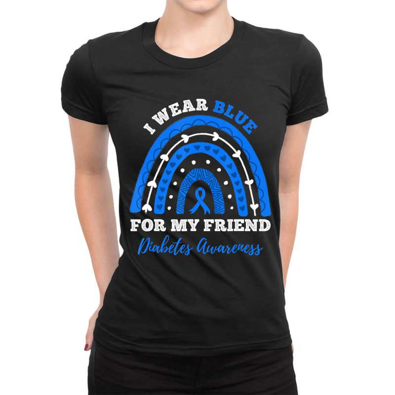 I Wear Blue For My Friend T1d Type 1 Diabetes Awar Ladies Fitted T-Shirt by hausch | Artistshot