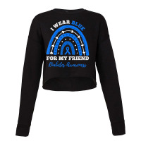 I Wear Blue For My Friend T1d Type 1 Diabetes Awar Cropped Sweater | Artistshot