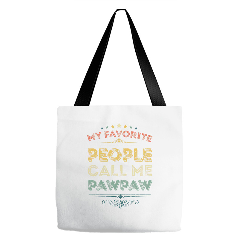 My Favorite People Call Me Pawpaw Funny Father's D Tote Bags | Artistshot