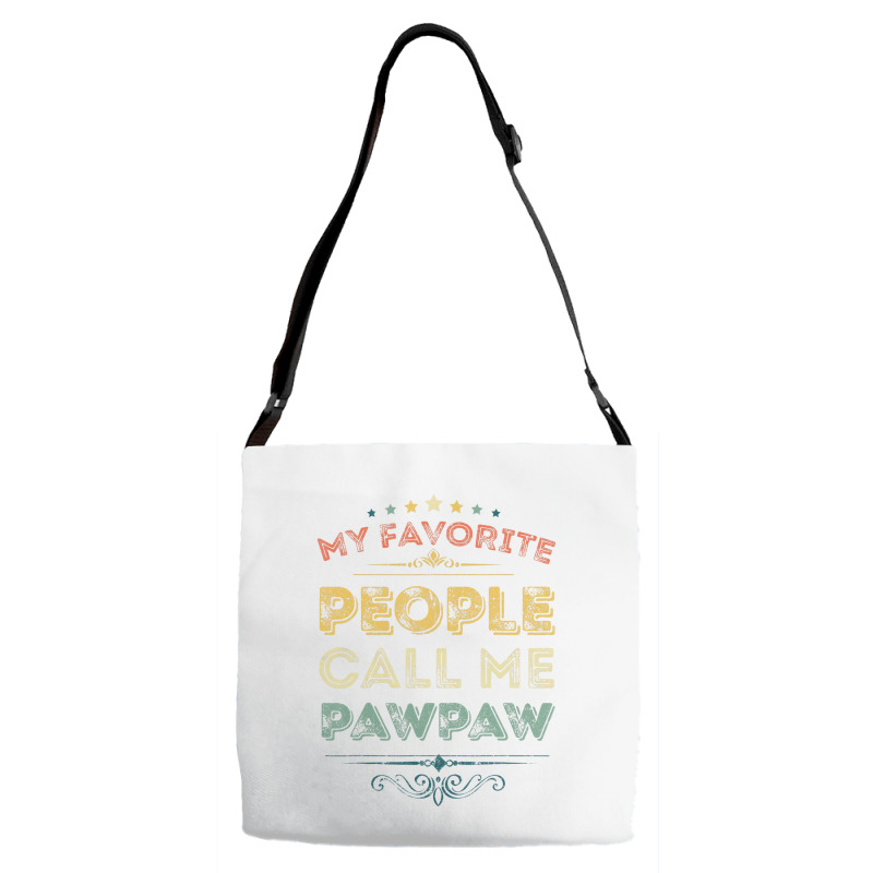 My Favorite People Call Me Pawpaw Funny Father's D Adjustable Strap Totes | Artistshot