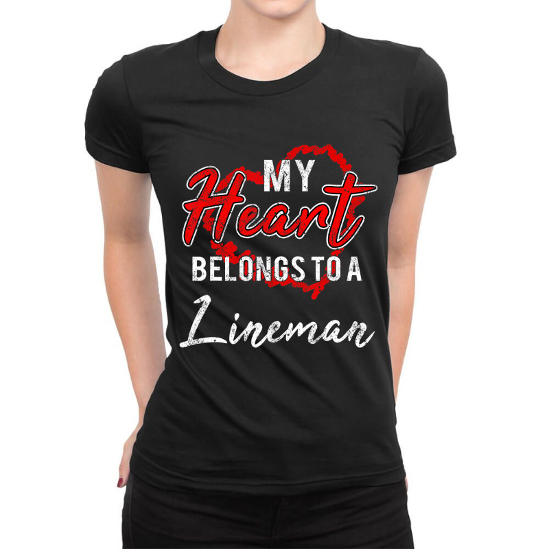 My Heart Belongs To A Lineman Valentines Day Lovel Ladies Fitted T-Shirt by catricegar | Artistshot