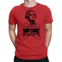 Jefferson Is My Homeboy T-shirt | Artistshot