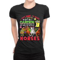 Work In My Garden And Hang Out With My Horses Thre Ladies Fitted T-shirt | Artistshot