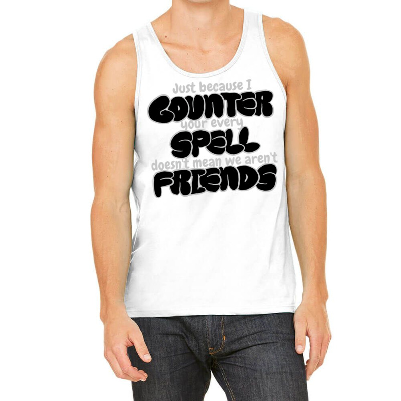 Counter Spell Friends  Mtg Counterspell T Shirt 1 Tank Top | Artistshot