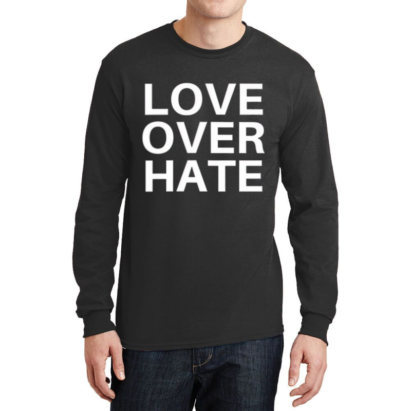 Love Over Hate T Shirt Long Sleeve Shirts by kranendon | Artistshot