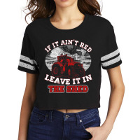 If It Ain't Red Leave It In The Shed Funny Farming Scorecard Crop Tee | Artistshot